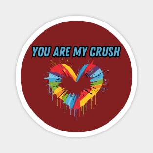 You Are My Crush, valentines day, minimalistic, LGBT Magnet